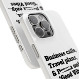 Business Calls, Travel Plans, & Drama Only Phone Case White