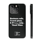 Business Calls, Travel Plans, & Drama Only Phone Case Black
