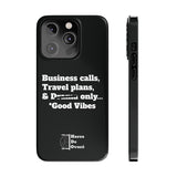 Business Calls, Travel Plans, & Drama Only Phone Case Black