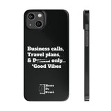 Business Calls, Travel Plans, & Drama Only Phone Case Black