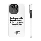 Business Calls, Travel Plans, & Drama Only Phone Case White