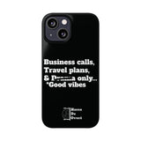 Business Calls, Travel Plans, & Drama Only Phone Case Black