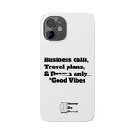 Business Calls, Travel Plans, & Drama Only Phone Case White