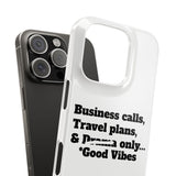 Business Calls, Travel Plans, & Drama Only Phone Case White