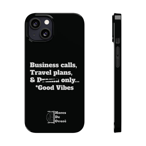 Business Calls, Travel Plans, & Drama Only Phone Case Black