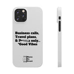 Business Calls, Travel Plans, & Drama Only Phone Case White