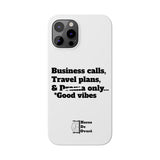 Business Calls, Travel Plans, & Drama Only Phone Case White