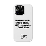 Business Calls, Travel Plans, & Drama Only Phone Case White