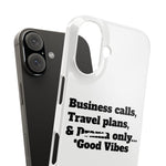Business Calls, Travel Plans, & Drama Only Phone Case White