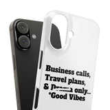 Business Calls, Travel Plans, & Drama Only Phone Case White