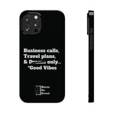 Business Calls, Travel Plans, & Drama Only Phone Case Black