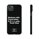 Business Calls, Travel Plans, & Drama Only Phone Case Black