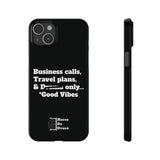 Business Calls, Travel Plans, & Drama Only Phone Case Black