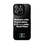 Business Calls, Travel Plans, & Drama Only Phone Case Black