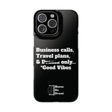 Business Calls, Travel Plans, & Drama Only Phone Case Black