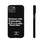 Business Calls, Travel Plans, & Drama Only Phone Case Black