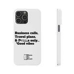 Business Calls, Travel Plans, & Drama Only Phone Case White