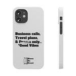 Business Calls, Travel Plans, & Drama Only Phone Case White