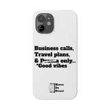 Business Calls, Travel Plans, & Drama Only Phone Case White