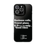 Business Calls, Travel Plans, & Drama Only Phone Case Black