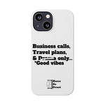 Business Calls, Travel Plans, & Drama Only Phone Case White