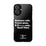 Business Calls, Travel Plans, & Drama Only Phone Case Black
