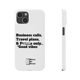 Business Calls, Travel Plans, & Drama Only Phone Case White