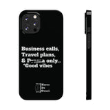 Business Calls, Travel Plans, & Drama Only Phone Case Black