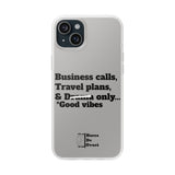 Business Calls, Travel Plans, & Drama Only Phone Case Clear