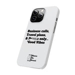 Business Calls, Travel Plans, & Drama Only Phone Case White
