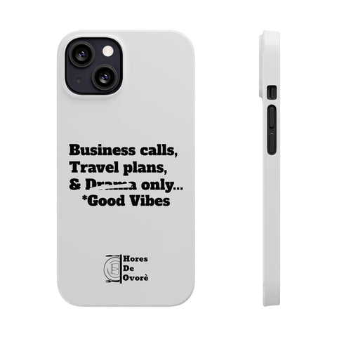 Business Calls, Travel Plans, & Drama Only Phone Case White