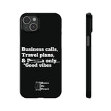 Business Calls, Travel Plans, & Drama Only Phone Case Black