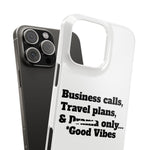 Business Calls, Travel Plans, & Drama Only Phone Case White