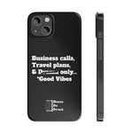 Business Calls, Travel Plans, & Drama Only Phone Case Black