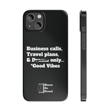 Business Calls, Travel Plans, & Drama Only Phone Case Black