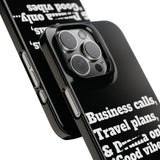 Business Calls, Travel Plans, & Drama Only Phone Case Black