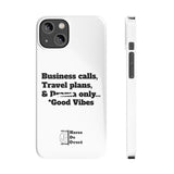 Business Calls, Travel Plans, & Drama Only Phone Case White