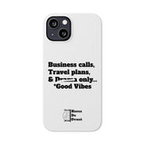Business Calls, Travel Plans, & Drama Only Phone Case White