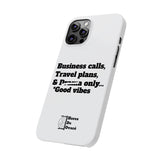 Business Calls, Travel Plans, & Drama Only Phone Case White