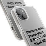 Business Calls, Travel Plans, & Drama Only Phone Case Clear