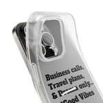 Business Calls, Travel Plans, & Drama Only Phone Case Clear