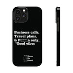 Business Calls, Travel Plans, & Drama Only Phone Case Black