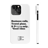 Business Calls, Travel Plans, & Drama Only Phone Case White