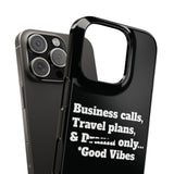 Business Calls, Travel Plans, & Drama Only Phone Case Black
