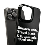 Business Calls, Travel Plans, & Drama Only Phone Case Black