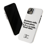 Business Calls, Travel Plans, & Drama Only Phone Case White