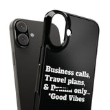 Business Calls, Travel Plans, & Drama Only Phone Case Black