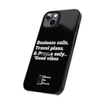 Business Calls, Travel Plans, & Drama Only Phone Case Black