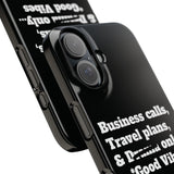 Business Calls, Travel Plans, & Drama Only Phone Case Black