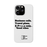 Business Calls, Travel Plans, & Drama Only Phone Case White